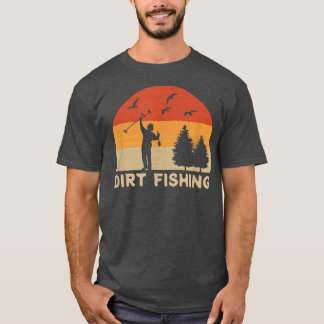Mens Metal Detector Dirt Fishing Metal Detecting  T-Shirt