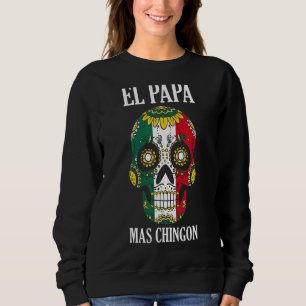 Mens Mexican Dad Husband Father's Day El Papa Mas  Sweatshirt