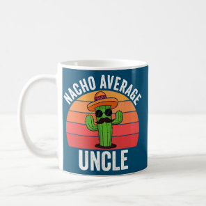 Mens Mexican Nacho Average Uncle Funny Fathers Coffee Mug