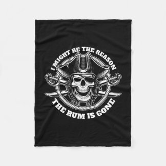Mens might be the reason the is gone pirate fleece blanket