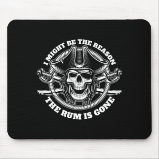 Mens might be the reason the is gone pirate mouse pad