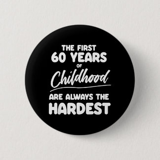 Mens Milestone 60th Birthday Quotes Dad Brother Button