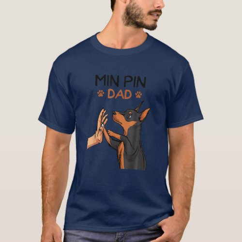 Mens Min Pin Dad Miniature Pinscher Dog FatherS D T_Shirt