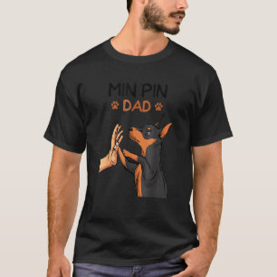 Mens Min Pin Dad Miniature Pinscher Dog T-Shirt