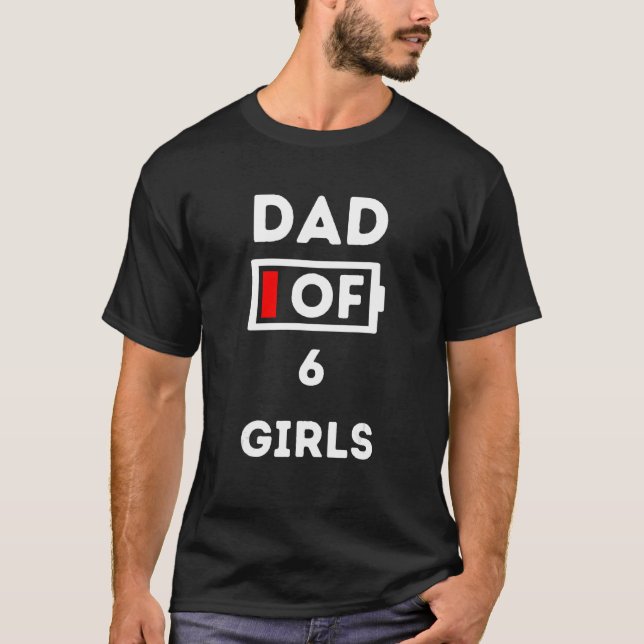 Mens Mom of 6 Girls Tired No Battery Left Father s T-Shirt (Front)