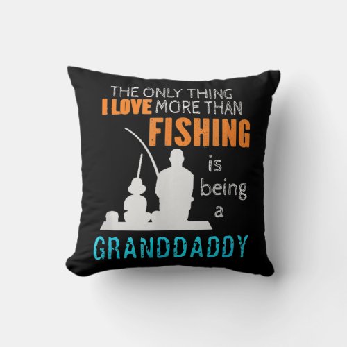 Mens More Than Love Fishing Granddaddy Special Throw Pillow