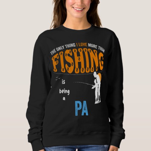 Mens More Than Love Fishing Pa Special Grandpa Sweatshirt