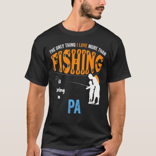 Mens More Than Love Fishing Pa Special Grandpa T_Shirt