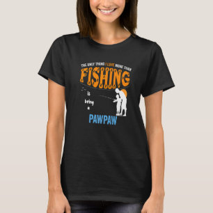 Mens More Than Love Fishing Pawpaw Special Grandpa T-Shirt