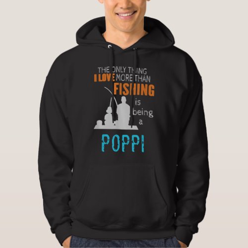 Mens More Than Love Fishing Poppi Special Grandpa  Hoodie