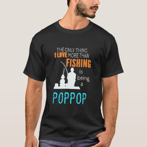 Mens More Than Love Fishing Poppop Special Grandpa T_Shirt