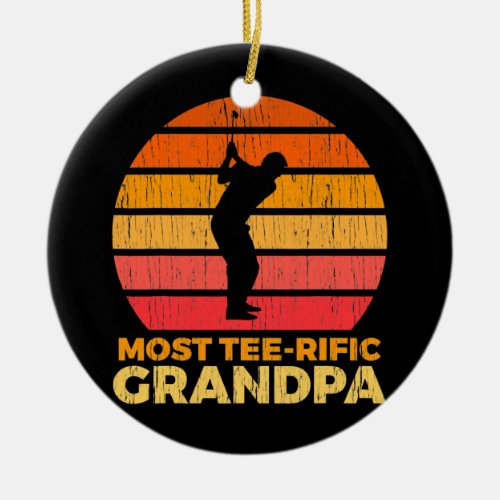 Mens Most Tee Rific Grandpa Funny Golfer Grandpa Ceramic Ornament