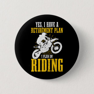 Mens Motocross Retirement Plan Funny Dirt Bike Mx Button