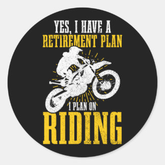 Mens Motocross Retirement Plan Funny Dirt Bike Mx Classic Round Sticker