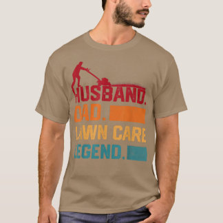 Men's Mowing Husband Dad Lawn Care Legend Yard Wor T-Shirt