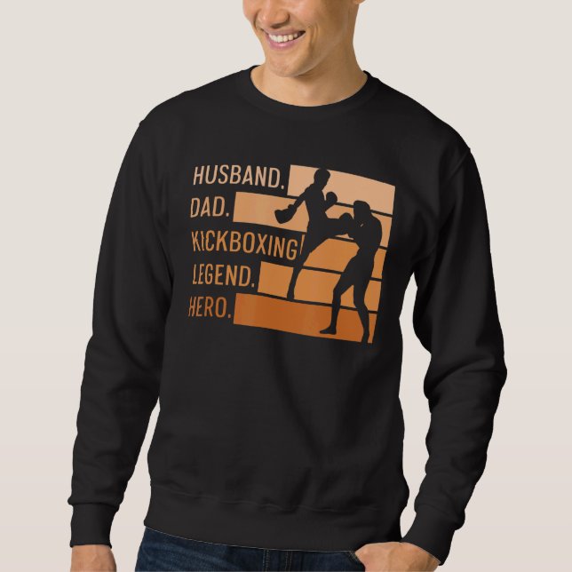 Mens Muay Thai Boxing Quote For Your Kickboxing Hu Sweatshirt (Front)