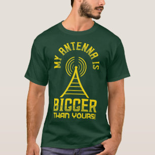 Mens My Antenna Is Bigger Than Yours Ham Radio T-Shirt