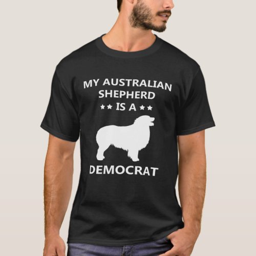 Mens My Australian Shepherd Dog Is Democrat  Polit T_Shirt