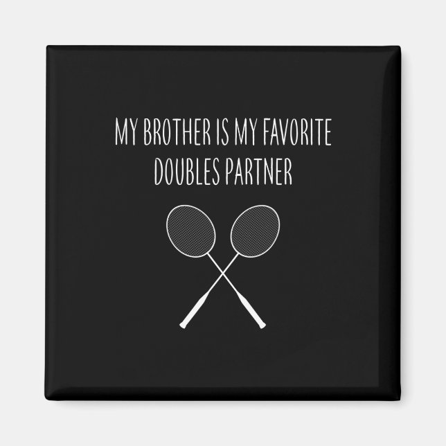Mens My Brother Is My Favorite Doubles Partner Mat Magnet (Front)