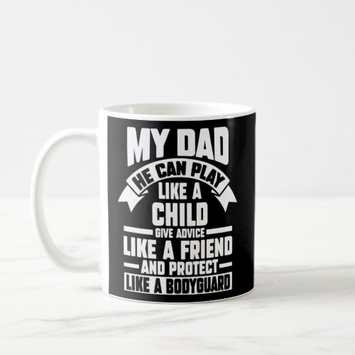 Mens My Dad He Can Play Like A Child Family  Coffee Mug