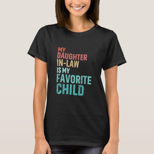 Mens My Daughter In Law Is My Favorite Child Fathe T_Shirt