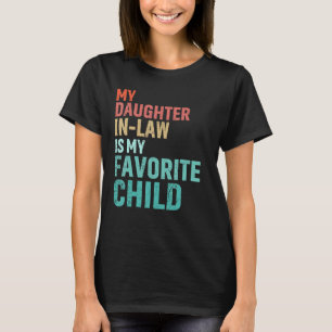 Mens My Daughter In Law Is My Favorite Child Fathe T-Shirt