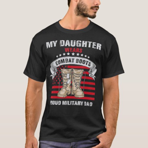 Mens My Daughter Wears Combat Boots Funny Army Dad T_Shirt