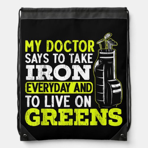 Mens My Doctor Says To Take My Iron Everyday And Drawstring Bag