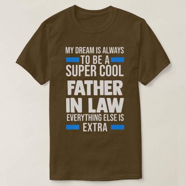 Mens My dream is always father in law daughter in  T-Shirt (Design Front)