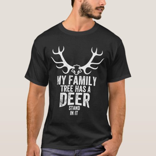 Mens My Family Tree Has A Deer Stand In It Gifts H T_Shirt