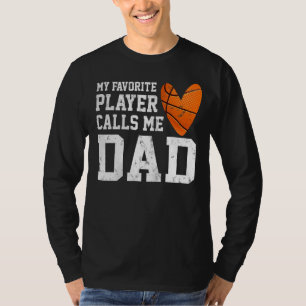 Mens My Favorite Basketball Player Calls Me Dad Ba T-Shirt