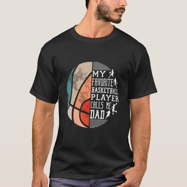 Mens My Favorite Basketball Player Calls Me Dad Ba T-Shirt (Front)
