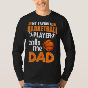 Mens My Favorite Basketball Player Calls Me Dad Ba T-Shirt