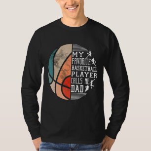 Mens My Favorite Basketball Player Calls Me Dad Ba T-Shirt
