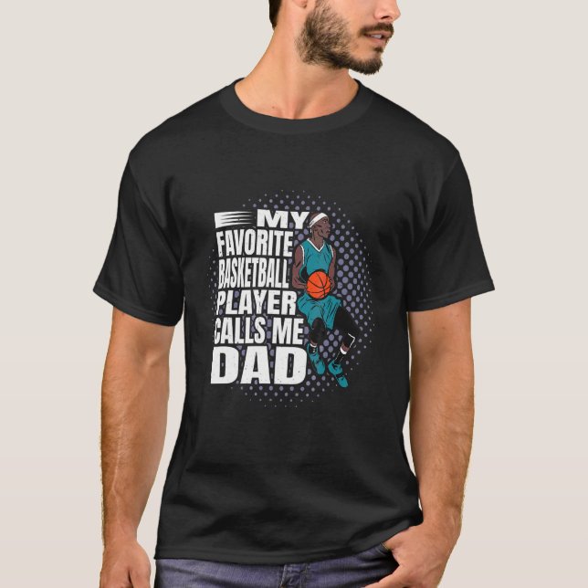 Mens My Favorite Basketball Player Calls Me Dad Co T-Shirt (Front)