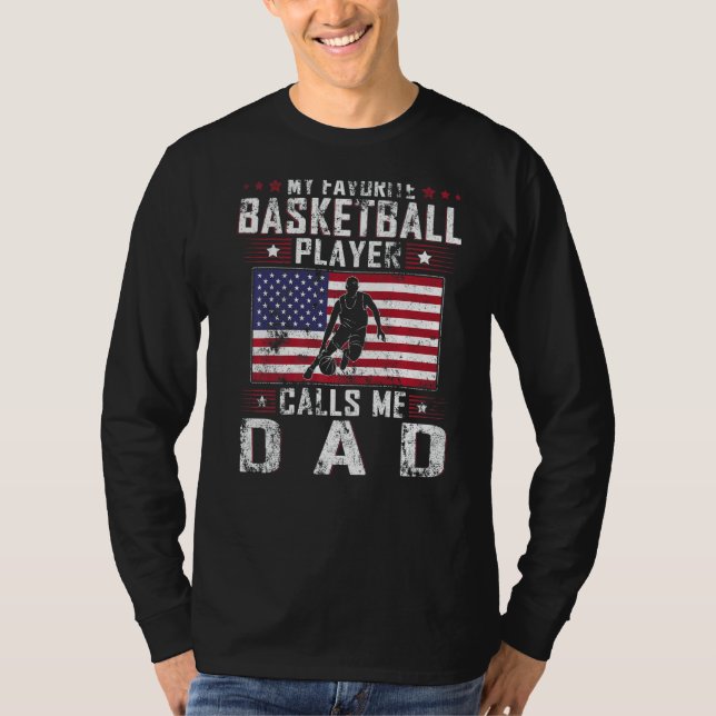 Mens My Favorite Basketball Player Calls Me Dad Fa T-Shirt (Front)