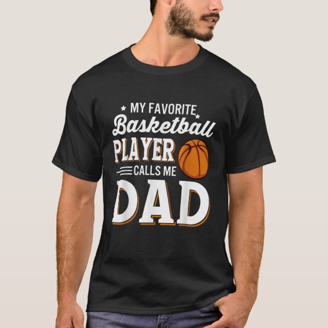 Mens My Favorite Basketball Player Calls Me Dad T  T-Shirt (Front)