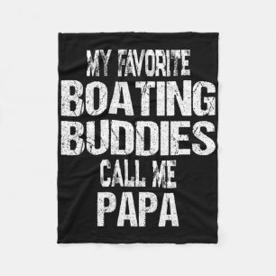 Mens My Favorite Boating Buddies Call Me Papa Fath Fleece Blanket