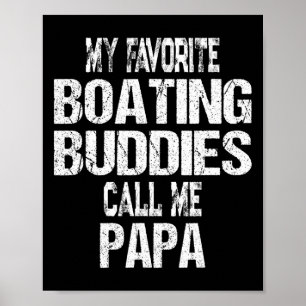 Mens My Favorite Boating Buddies Call Me Papa Fath Poster