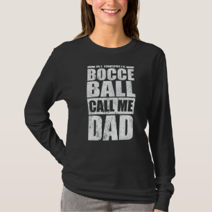 Mens  My Favorite Bocce Ball Calls Me Dad Father's T-Shirt