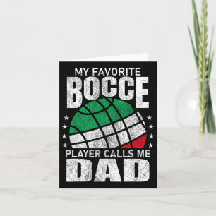 Mens My Favorite Bocce Ball Player Calls Me Dad It Card