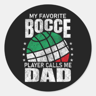 Mens My Favorite Bocce Ball Player Calls Me Dad It Classic Round Sticker