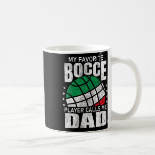 Mens My Favorite Bocce Ball Player Calls Me Dad It Coffee Mug