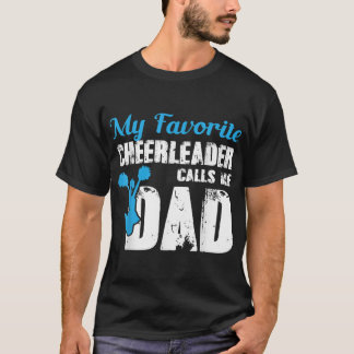 Mens My Favorite Cheerleader Calls Me Dad Funny Ch T-Shirt