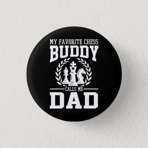 Mens My Favorite Chess Buddy Calls Me Dad Gift Button