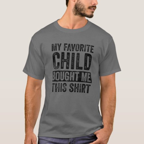 Mens My Favorite Child Bought Me This  Retro Funn T_Shirt