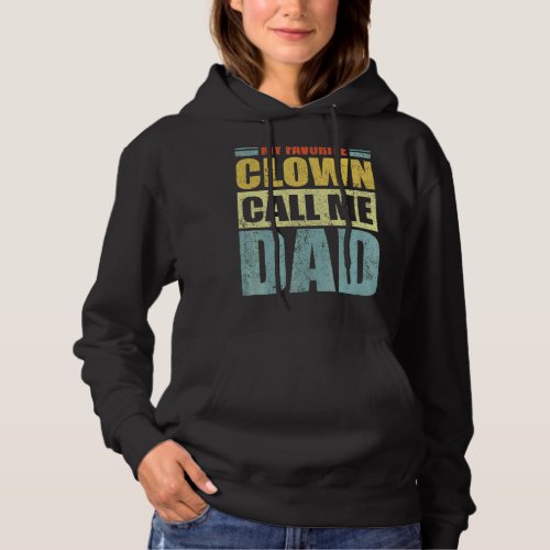 Mens  My Favorite Clown Calls Me Dad Fathers Day Hoodie