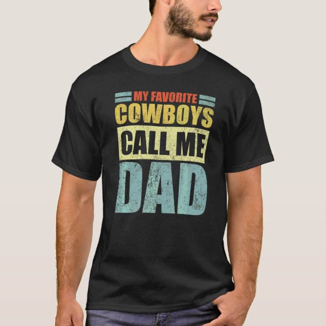 Mens  My Favorite Cowboys Calls Me Dad Father's Da T-Shirt (Front)