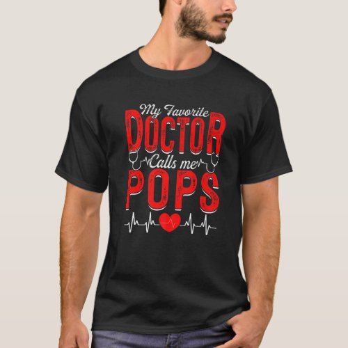 Mens My Favorite Doctor Calls Me Pops Medical Papa T_Shirt
