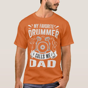 Mens My Favorite Drummer Calls Me Dad Funny Drumme T-Shirt